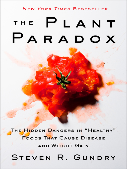 Title details for The Plant Paradox by Dr. Steven R. Gundry, MD - Available